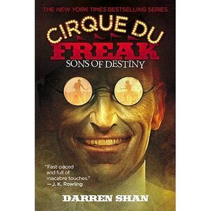 Cirque Du Freak: Sons of Destiny -- Darren Shan
